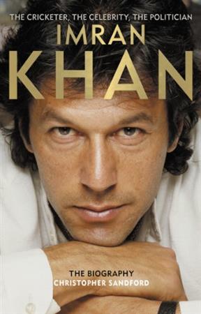 Imran Khan The Cricketer The Celebrity The Politician